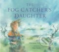Kniha: The Fog Catcher's Daughter (Marianne McShane). Walker books, 2022