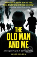 Kniha: The Old Man And Me (Jason Wilson). Mirror Books, 2022