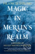 Kniha: Magic in Merlin's Realm (Francis Young). Cambridge University Press, 2025