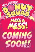 Kniha: Donut Squad: Make a Mess! (a Phoenix Comic Book): the laugh-out-loud Sunday Times bestseller! (Neill Cameron). DFB Phoenix, 2026