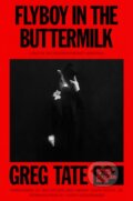 Kniha: Flyboy in the Buttermilk (Greg Tate). , 2026