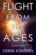 Kniha: Flight From the Ages And Other Stories (Derek Kunsken). Solaris, 2022