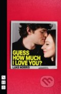 Kniha: Guess How Much I Love You? (Luke Norris). Nick Hern Books, 2026