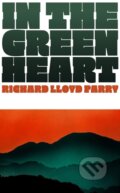Kniha: In the Green Heart (Richard Lloyd Parry). Jonathan Cape, 2025