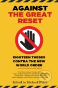 Kniha: Against the Great Reset (Michael Walsh). Bombardier Books, 2022
