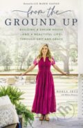 Kniha: From the Ground Up (Noell Jett). Thomas Nelson Publishers, 2022