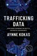 Kniha: Trafficking Data (Aynne Kokas). Oxford University Press, 2022