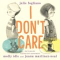 Kniha: I Don't Care (Julie Fogliano). , 2026