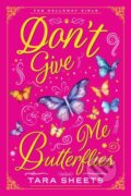 Kniha: Don't Give Me Butterflies (Tara Sheets). Zebra Books, 2026