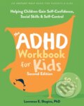 Kniha: The ADHD Workbook for Kids (Lawrence E Shapiro). New Harbinger Publications, 2025