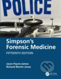 Kniha: Simpson's Forensic Medicine (Jason Payne-James a Richard Martin Jones). CRC Press, 2025