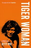 Kniha: Tiger Woman (Betty May). Duckworth Overlook, 2023