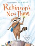 Kniha: Robinson's New Thing (Julia Mills). Clarion Books, 2025