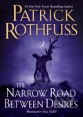 Kniha: The Narrow Road Between Desires (Patrick Rothfuss). , 1900