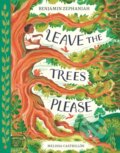Kniha: Leave the Trees, Please (Benjamin Zephaniah). Magic Cat, 2025