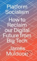 Kniha: Platform Socialism (James Muldoon). Pluto Press, 2022