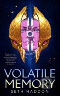 Kniha: Volatile Memory (Seth Haddon). Tordotcom, 2026