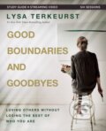 Kniha: Good Boundaries and Goodbyes Bible Study Guide plus Streaming Video (Terkeurst Lysa). HarperCollins, 2023
