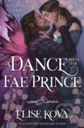 Kniha: A Dance with the Fae Prince (Elise Kova). Hodderscape, 2026
