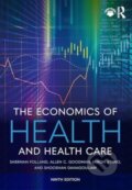 Kniha: The Economics of Health and Health Care (Allen C. Goodman, Shooshan Danagoulian, Sherman Folland a Miron Stano). Routledge, 2024