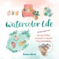 Kniha: Watercolor Life (Emma Block). Running Press Adult, 2022