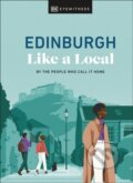 Kniha: Edinburgh Like a Local (DK Travel, Xandra Robinson-Burns, Stuart Kenny, Michael Clark a Kenza Marland). Dorling Kindersley, 2024