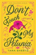 Kniha: Don't Touch My Petunia (Tara Sheets). Zebra Books, 2026