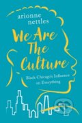 Kniha: We Are the Culture (Arionne Nettles). Chicago Review, 2024