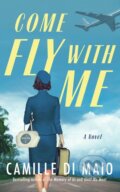 Kniha: Come Fly with Me (Camille Di Maio). Lake Union Publishing, 2025