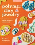 Kniha: Polymer Clay Jewelry (Rachael Skidmore). , 2023