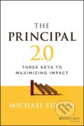 Kniha: The Principal 2.0: Three Keys to Maximizing Impact (Michael Fullan). Jossey Bass, 2023