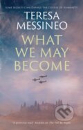 Kniha: What We May Become (Teresa Messineo). Severn House, 2022
