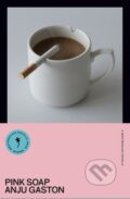 Kniha: Pink Soap (Anju Gaston). Weatherglass Books, 2026