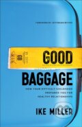 Kniha: Good Baggage (Ike Miller a Jefferson Bethke). Baker Books, 2023