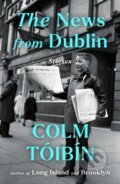 Kniha: The News from Dublin (Colm Toibin). Scribner, 2026