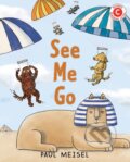 Kniha: See Me Go (Paul Meisel). Holiday house, 2022