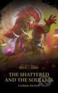 Kniha: The Shattered and the Soulless (Graham McNeill). Games Workshop, 2026