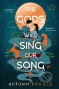 Kniha: The Gods Will Sing Our Song (Autumn Krause). Random House Childrens Books, 2026