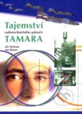 Tajemství radiotechnického pátrače TAMARA - Jiří Hofman, Jan Bauer, 2003