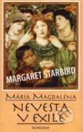 Mária Magdaléna, nevesta v exile - Margaret Starbird, 2007