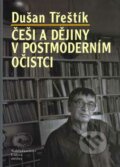 Češi a dějiny v postmoderním očistci - Dušan Třeštík, 2007