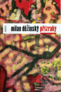 Přízraky - Milan Děžinský, 2007