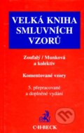 Velká kniha smluvních vzorů - Vladimír Zoufalý, Jindřiška Munková, a kol., C. H. Beck, 2007