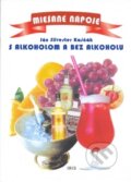 Miešané nápoje s alkoholom a bez alkoholu - Ján Silvester Koščák, IRIS, 1998