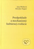 Predpoklady a mechanizmy kultúrnej evolúcie - Jana Plichtová, Miroslav Popper, 2006