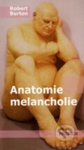 Anatomie melancholie - Robert Burton, 2006