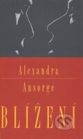 Blížení - Alexandra Ansorge, 2007