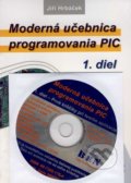 Moderná učebnica programovania PIC + CD - Jiří Hrbáček, 2005