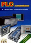 PLC a automatizace 1, BEN - technická literatura, 1999