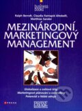 Mezinárodní marketingový management - Ralph Berndt, Claudia Fantapié Altobelli, Matthias Sander, 2007